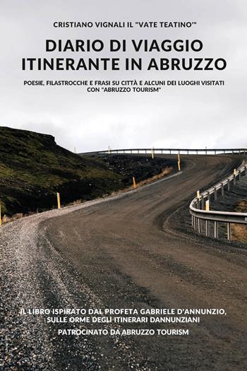 Diario di viaggio itinerante in Abruzzo - Cristiano Vignali - Libro Youcanprint 2023 | Libraccio.it