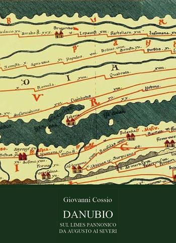 Danubio. Sul limes pannonico da Augusto ai Severi - Giovanni Cossio - Libro Youcanprint 2023 | Libraccio.it