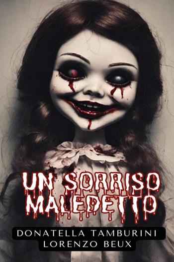 Un sorriso maledetto - Donatella Tamburini, Lorenzo Beux - Libro Youcanprint 2023 | Libraccio.it