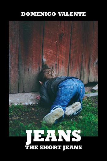 Jeans, the short jeans - Domenico Valente - Libro Youcanprint 2023 | Libraccio.it