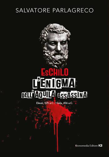 Eschilo, l'enigma dell'aquila assassina - Salvatore Parlagreco - Libro Youcanprint 2023 | Libraccio.it