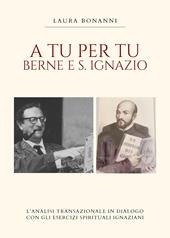 A tu per tu: Berne e S. Ignazio