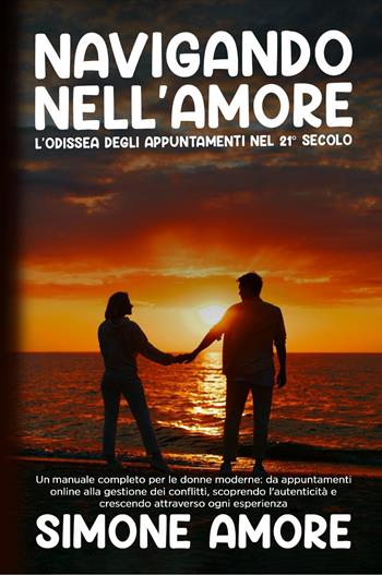 Navigando nell'amore. L'Odissea degli appuntamenti nel 21° secolo  - Libro Youcanprint 2023 | Libraccio.it