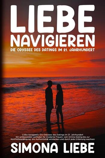 Liebe navigieren. Die Odyssee des Datings im 21. Jahrhundert  - Libro Youcanprint 2023 | Libraccio.it