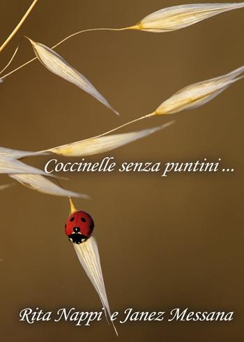 Coccinelle senza puntini - Rita Nappi, Janez Messana - Libro Youcanprint 2023 | Libraccio.it