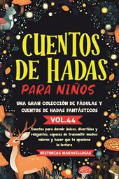 Cuentos de hadas para niños. Una gran colección de fábulas y cuentos de hadas fantásticos. Vol. 44