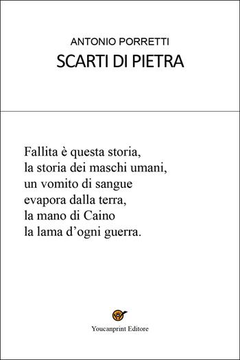 Scarti di pietra - Antonio Porretti - Libro Youcanprint 2024 | Libraccio.it