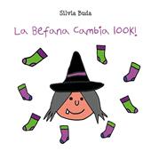 La Befana cambia look! Ediz. illustrata