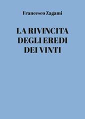 La rivincita degli eredi dei vinti