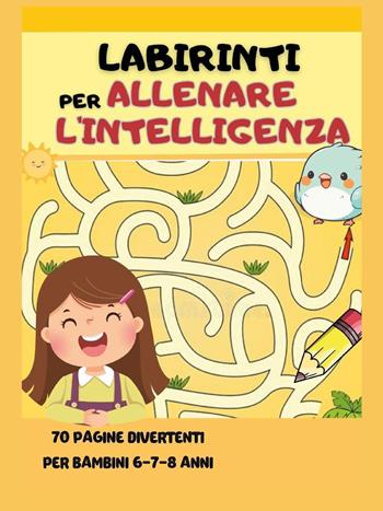 Labirinti per allenare l'intelligenza - Paola Giorgia Mormile - Libro Youcanprint 2024 | Libraccio.it