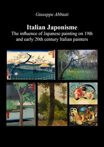Italian japonisme. The influence of Japanese painting on 19th and early 20th century Italian painters - Giuseppe Abbiati - Libro Youcanprint 2024 | Libraccio.it