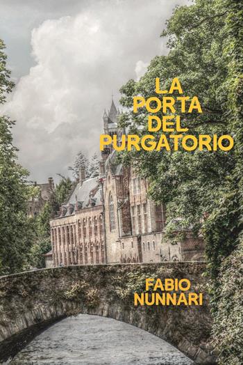 La porta del purgatorio - Fabio Nunnari - Libro Youcanprint 2023 | Libraccio.it