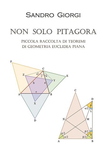 Non solo Pitagora. Piccola raccolta di teoremi di geometria euclidea piana - Sandro Giorgi - Libro Youcanprint 2024 | Libraccio.it