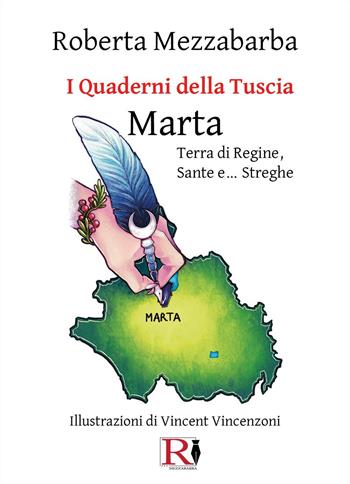 I quaderni della Tuscia. Marta. Terra di regine, sante e... streghe. Vol. 7 - Roberta Mezzabarba - Libro Youcanprint 2024 | Libraccio.it