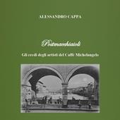 Postmacchiaioli. Gli eredi degli artisti del caffè Michelangelo