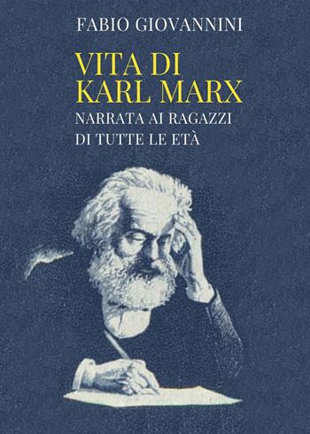 Vita di Karl Marx - Fabio Giovannini - Libro Youcanprint 2024 | Libraccio.it