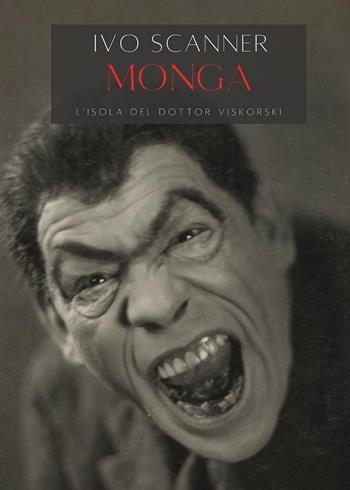 Monga. L'isola del dottor Viskorski - Ivo Scanner - Libro Youcanprint 2024 | Libraccio.it
