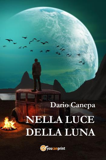 Nella luce della luna - Dario Canepa - Libro Youcanprint 2023 | Libraccio.it