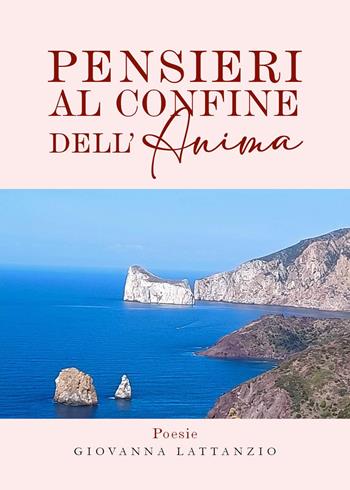 Pensieri al confine dell'anima - Giovanna Lattanzio - Libro Youcanprint 2024 | Libraccio.it