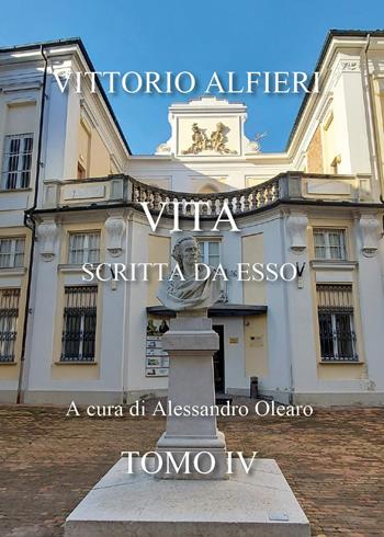 Vita scritta da esso. Vol. 4 - Vittorio Alfieri - Libro Youcanprint 2024 | Libraccio.it