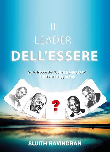 Il leader dell'essere - Sujith Ravindran - Libro Youcanprint 2025 | Libraccio.it