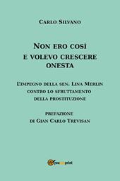 Non ero così e volevo crescere onesta