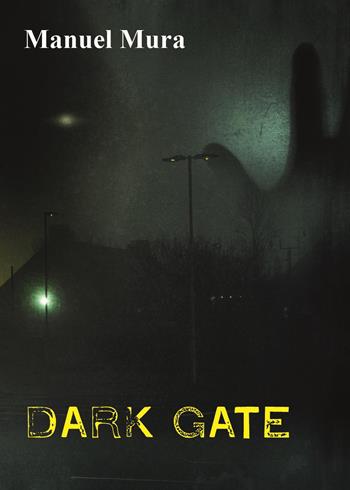 Dark gate - Manuel Mura - Libro Youcanprint 2023 | Libraccio.it