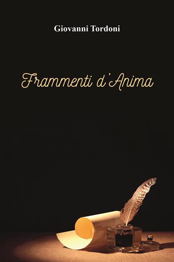 Frammenti d'anima - Giovanni Tordoni - Libro Youcanprint 2023 | Libraccio.it