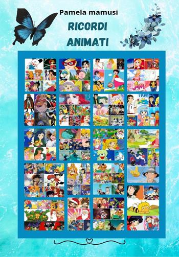 Ricordi animati - Pamela Mamusi - Libro Youcanprint 2024 | Libraccio.it