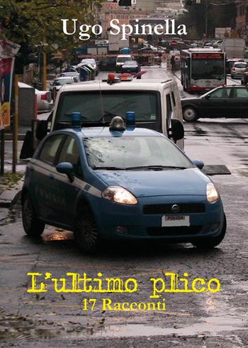 L'ultimo plico - Ugo Spinella - Libro Youcanprint 2024 | Libraccio.it