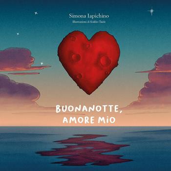 Buonanotte, amore mio - Simona Iapichino - Libro Youcanprint 2024 | Libraccio.it