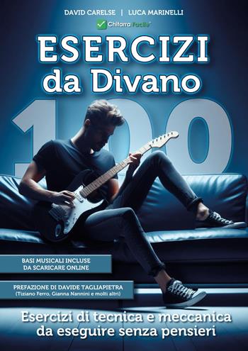 100 esercizi di chitarra da divano, tecnica e meccanica per migliorare l'agilità delle dita - David Carelse, Luca Marinelli - Libro Youcanprint 2024 | Libraccio.it