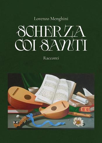 Scherza coi santi - Lorenzo Menghini - Libro Youcanprint 2023 | Libraccio.it