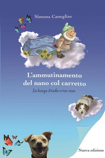 L'ammutinamento del nano col carretto - Simona Caneglias - Libro Youcanprint 2023 | Libraccio.it