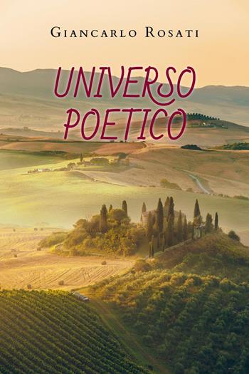 Universo poetico - Giancarlo Rosati - Libro Youcanprint 2024 | Libraccio.it