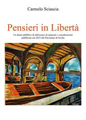 Pensieri in libertà. Un diario pubblico di riflessioni, di opinioni e considerazioni pubblicate nel 2023 dal Piacentino di Sicilia