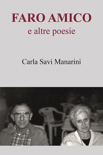 Faro amico e altre poesie - Carla Savi Manarini - Libro Youcanprint 2024 | Libraccio.it