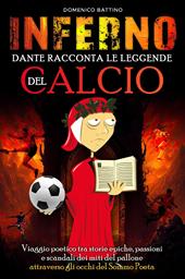 Inferno, Dante racconta le leggende del calcio
