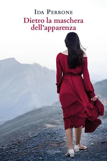 Dietro la maschera dell'apparenza - Ida Perrone - Libro Youcanprint 2024 | Libraccio.it