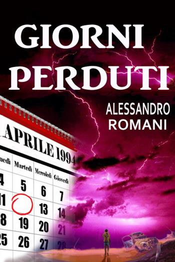 Giorni perduti - Alessandro Romani - Libro Youcanprint 2023 | Libraccio.it
