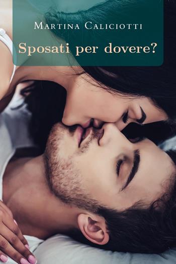 Sposati per dovere? - Martina Caliciotti - Libro Youcanprint 2023 | Libraccio.it
