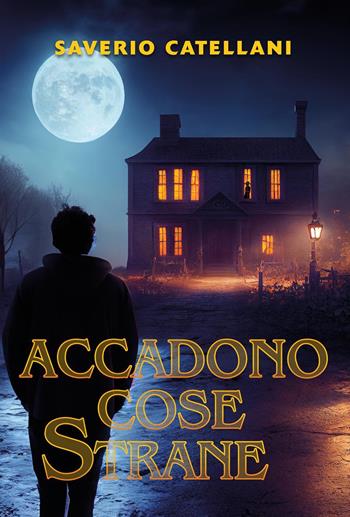 Accadono cose strane - Saverio Catellani - Libro Youcanprint 2024 | Libraccio.it