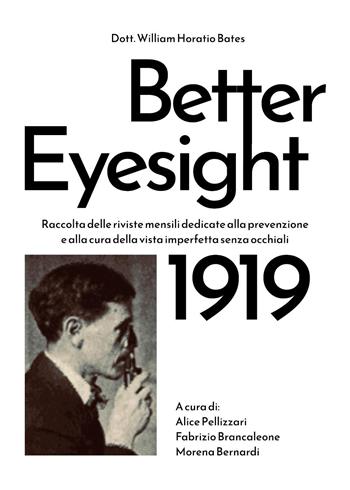 Better eyesight 1919. Raccolta delle riviste mensili dedicate alla prevenzione e alla cura della vista imperfetta senza occhiali - William Horatio Bates - Libro Youcanprint 2024 | Libraccio.it
