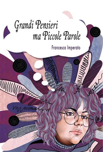 Grandi pensieri ma piccole parole - Francesca Imperato - Libro Youcanprint 2023 | Libraccio.it