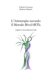 L'arteterapia secondo il Metodo RivelARTI. Scoprire sé stessi attraverso l'arte
