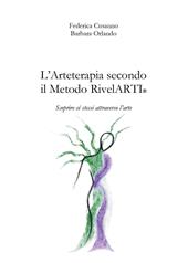 L'arteterapia secondo il Metodo RivelARTI. Scoprire sé stessi attraverso l'arte