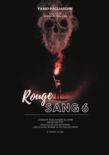 Rouge sang: raccolta di scritti sul cinema dell'orrore. Vol. 6 - Fabio Pagliardini - Libro Youcanprint 2023 | Libraccio.it