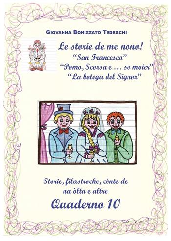 Le storie de me nono!. Vol. 10 - Giovanna Bonizzato Tedeschi - Libro Youcanprint 2023 | Libraccio.it