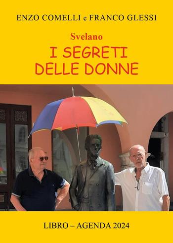 Svelano i segreti delle donne - Enzo Comelli, Franco Glessi - Libro Youcanprint 2023 | Libraccio.it