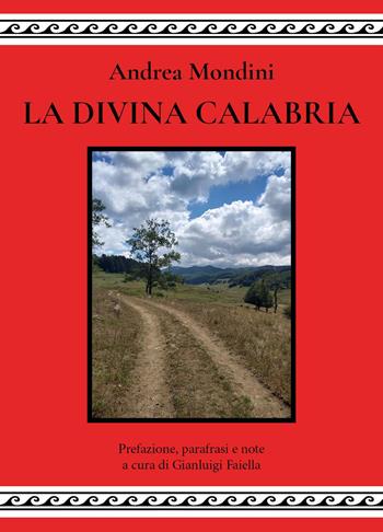 La divina Calabria - Andrea Mondini - Libro Youcanprint 2023 | Libraccio.it